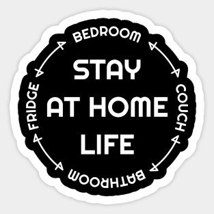 Stay At Home Life White Sticker